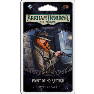 Arkham Horror LCG - Point of No Return Mythos Pack